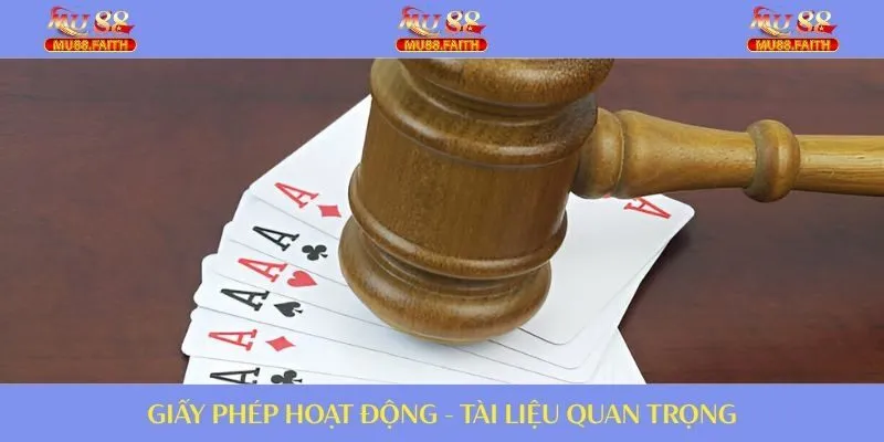 Giấy Phép Hoạt Động - Bảo Chứng Hợp Pháp, Uy Tín Cho MU88 1 Giấy phép hoạt động là yếu tố chứng minh được tính hợp pháp của nhà cái