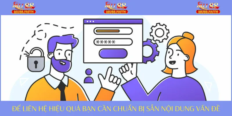 Liên Hệ MU88 | Tìm Hiểu Các Kênh Kết Nối An Toàn Siêu Tốc 3 Thành viên hãy chuẩn bị sẵn nội dung cần trình bày