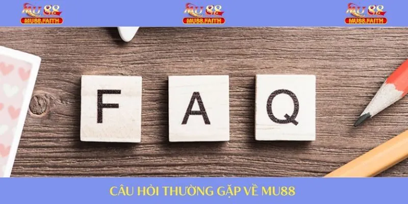 TRANG CHỦ 38 Giải đáp mọi thắc mắc thường gặp về nhà cái MU88
